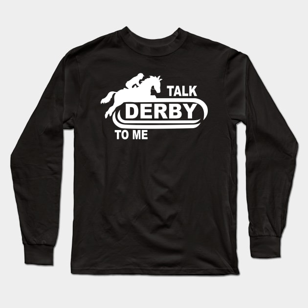 Talk Derby To Me Riding Horse Long Sleeve T-Shirt by Rumsa